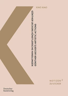 Abbildung von Xiao / Neuburger | Günther Ueckers künstlerische Handlungen | 1. Auflage | 2023 | 2 | beck-shop.de