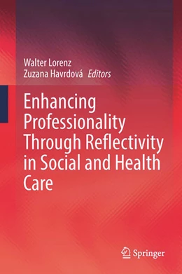 Abbildung von Lorenz / Havrdová | Enhancing Professionality Through Reflectivity in Social and Health Care | 1. Auflage | 2023 | beck-shop.de