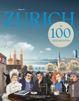 Abbildung von Röthlisberger | Zürich in 100 Geschichten | 1. Auflage | 2023 | beck-shop.de