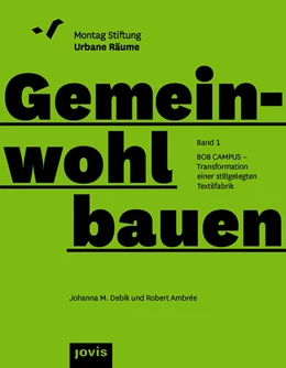 Abbildung von Debik / Montag Stiftung Urbane Räume | BOB CAMPUS – Transformation einer stillgelegten Textilfabrik | 1. Auflage | 2023 | 1 | beck-shop.de