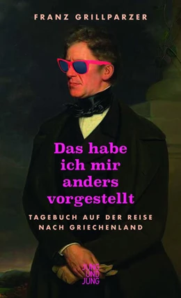 Abbildung von Grillparzer | Das hab ich mir anders vorgestellt | 1. Auflage | 2023 | beck-shop.de