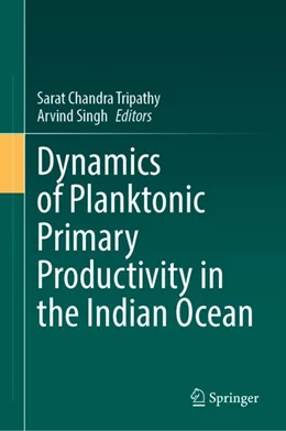 Abbildung von Tripathy / Singh | Dynamics of Planktonic Primary Productivity in the Indian Ocean | 1. Auflage | 2023 | beck-shop.de