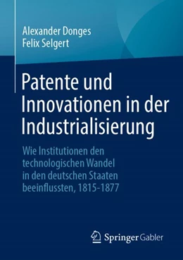 Abbildung von Donges / Selgert | Patente und Innovationen in der Industrialisierung | 1. Auflage | 2023 | beck-shop.de