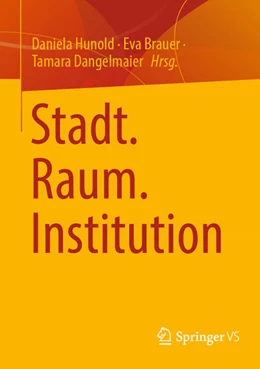 Abbildung von Hunold / Brauer | Stadt. Raum. Institution | 1. Auflage | 2023 | beck-shop.de