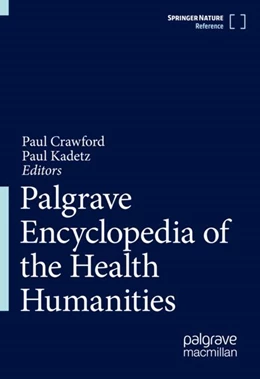 Abbildung von Crawford / Kadetz | Palgrave Encyclopedia of the Health Humanities | 1. Auflage | 2025 | beck-shop.de