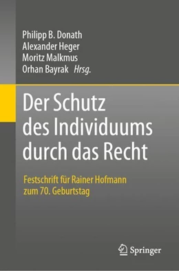 Abbildung von Donath / Heger | Der Schutz des Individuums durch das Recht | 1. Auflage | 2023 | beck-shop.de