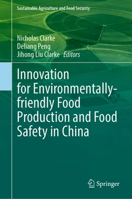 Abbildung von Clarke / Peng | Innovation for Environmentally-friendly Food Production and Food Safety in China | 1. Auflage | 2023 | beck-shop.de