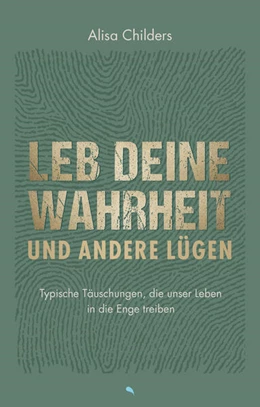 Abbildung von Childers | Leb deine Wahrheit und andere Lügen | 1. Auflage | 2023 | beck-shop.de