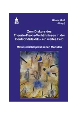 Abbildung von Graf | Zum Diskurs des Theorie-Praxis-Verhältnisses in der Deutschdidaktik - ein weites Feld | 1. Auflage | 2023 | beck-shop.de