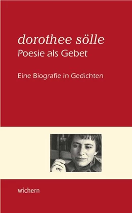 Abbildung von Zillmann | Dorothee Sölle Poesie als Gebet | 1. Auflage | 2023 | beck-shop.de
