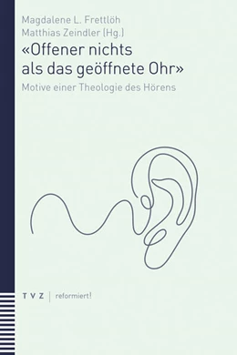 Abbildung von Frettlöh / Zeindler | «Offener nichts als das geöffnete Ohr» | 1. Auflage | 2023 | 15 | beck-shop.de