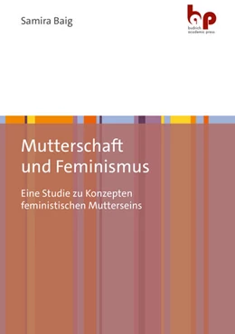 Abbildung von Baig | Mutterschaft und Feminismus | 1. Auflage | 2023 | beck-shop.de