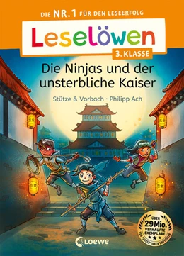 Abbildung von Stütze & Vorbach | Leselöwen 3. Klasse - Die Ninjas und der unsterbliche Kaiser | 1. Auflage | 2023 | beck-shop.de