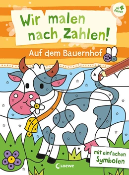 Abbildung von Wir malen nach Zahlen! - Auf dem Bauernhof | 1. Auflage | 2023 | beck-shop.de