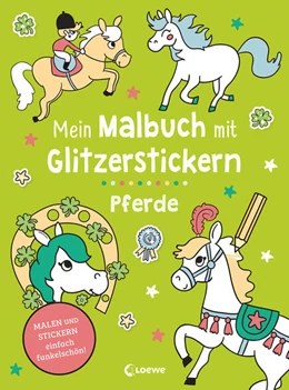 Abbildung von Mein Malbuch mit Glitzerstickern - Pferde | 1. Auflage | 2023 | beck-shop.de