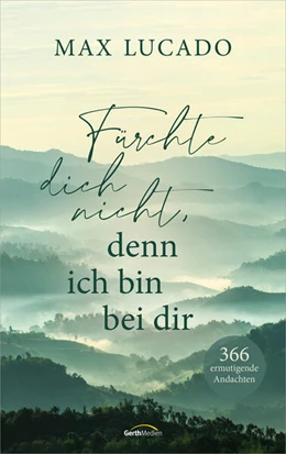 Abbildung von Lucado | Fürchte dich nicht, denn ich bin bei dir | 2. Auflage | 2025 | beck-shop.de
