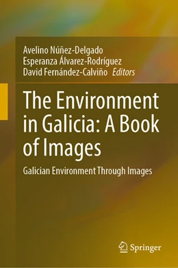 Abbildung von Núñez-Delgado / Álvarez-Rodríguez | The Environment in Galicia: A Book of Images | 1. Auflage | 2023 | beck-shop.de