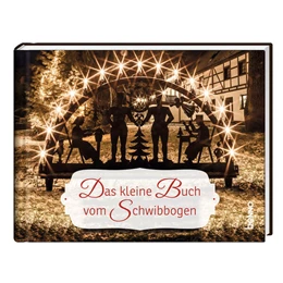 Abbildung von Das kleine Buch vom Schwibbogen | 1. Auflage | 2023 | beck-shop.de