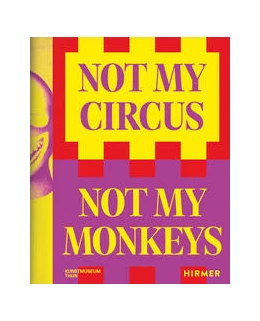 Abbildung von Hirsch / Kunstmuseum Thun | Not my Circus, not my Monkeys | 1. Auflage | 2024 | beck-shop.de