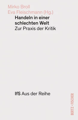 Abbildung von Broll / Fleischmann | Handeln in einer schlechten Welt | 1. Auflage | 2024 | beck-shop.de