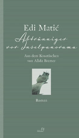 Abbildung von Matic | Abtrünniger vor Inselpanorama | 1. Auflage | 2023 | beck-shop.de