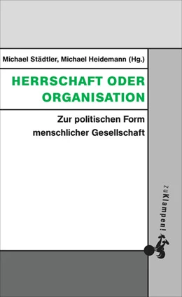 Abbildung von Städtler / Heidemann | Herrschaft oder Organisation | 1. Auflage | 2024 | beck-shop.de