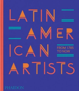 Abbildung von Phaidon Editors / Raphael Fonseca | Latin American Artists | 1. Auflage | 2023 | beck-shop.de