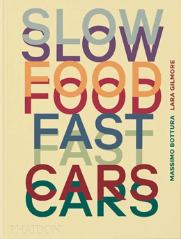 Abbildung von Bottura Massimo | Slow Food, Fast Cars | 1. Auflage | 2023 | beck-shop.de