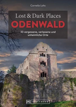 Abbildung von Lohs | Lost & Dark Places Odenwald | 1. Auflage | 2023 | beck-shop.de