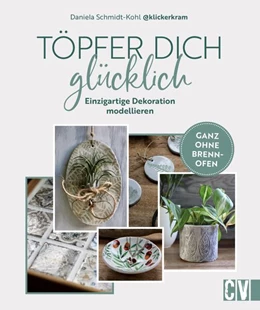 Abbildung von Schmidt-Kohl | Töpfer dich glücklich | 1. Auflage | 2023 | beck-shop.de