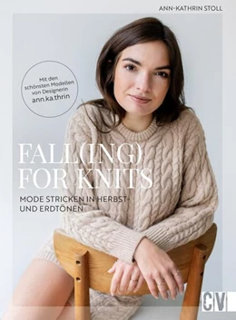 Abbildung von Stoll | Fall(ing) for Knits - Mode stricken in Herbst- und Erdtönen | 1. Auflage | 2023 | beck-shop.de