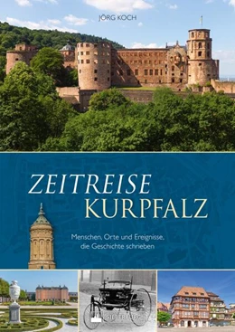 Abbildung von Koch | Zeitreise Kurpfalz | 1. Auflage | 2023 | beck-shop.de