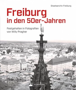Abbildung von Staatsarchiv Freiburg | Freiburg in den 50er-Jahren | 1. Auflage | 2023 | beck-shop.de