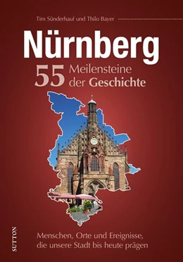 Abbildung von Sünderhauf | Nürnberg. 55 Meilensteine der Geschichte | 1. Auflage | 2023 | beck-shop.de