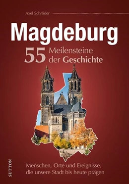 Abbildung von Schröder | Magdeburg. 55 Meilensteine der Geschichte | 1. Auflage | 2025 | beck-shop.de