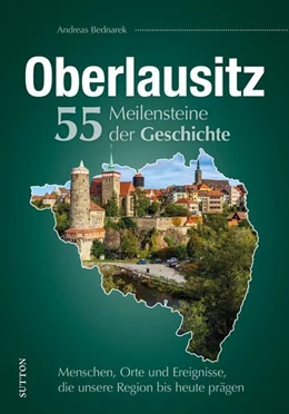 Abbildung von Bednarek | Oberlausitz. 55 Meilensteine der Geschichte | 1. Auflage | 2024 | beck-shop.de