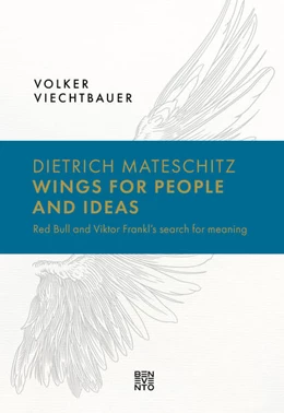 Abbildung von Viechtbauer / Pantauro | Dietrich Mateschitz: Wings for People and Ideas | 1. Auflage | 2023 | beck-shop.de