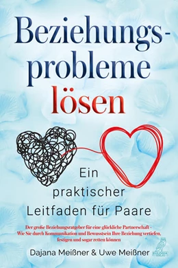 Abbildung von Dajana / Uwe | Beziehungsprobleme lösen - Ein praktischer Leitfaden für Paare | 1. Auflage | 2023 | beck-shop.de