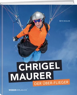 Abbildung von Koller / Maurer | Chrigel Maurer - Der Überflieger | 1. Auflage | 2023 | beck-shop.de