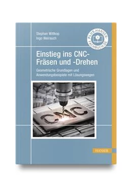 Abbildung von Wittkop / Weirauch | Einstieg ins CNC-Fräsen und -Drehen | 1. Auflage | 2023 | beck-shop.de