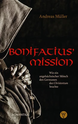Abbildung von Müller | Bonifatius' Mission | 1. Auflage | 2023 | beck-shop.de