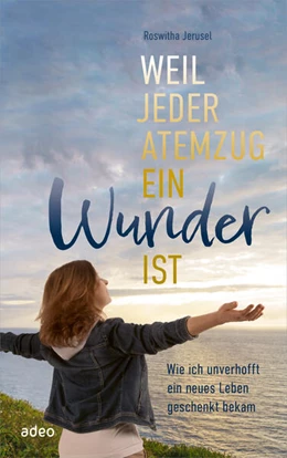 Abbildung von Jerusel | Weil jeder Atemzug ein Wunder ist | 1. Auflage | 2023 | beck-shop.de