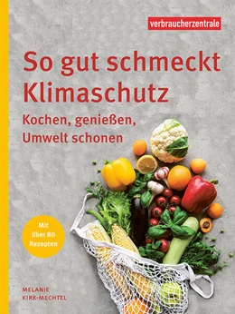 Abbildung von Melanie | So gut schmeckt Klimaschutz | 1. Auflage | 2023 | beck-shop.de