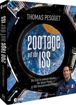 Abbildung von Pesquet / Esa - Eac European Astronaut Centre | 200 Tage auf der ISS | 1. Auflage | 2024 | beck-shop.de