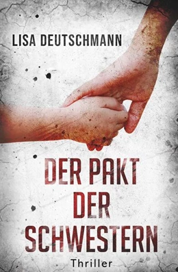 Abbildung von Deutschmann | Der Pakt der Schwestern | 1. Auflage | 2023 | beck-shop.de