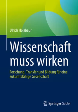 Abbildung von Holzbaur | Wissenschaft muss wirken | 1. Auflage | 2023 | beck-shop.de