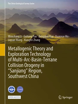 Abbildung von Li / Pan | Metallogenic Theory and Exploration Technology of Multi-Arc-Basin-Terrane Collision Orogeny in “Sanjiang” Region, Southwest China | 1. Auflage | 2023 | beck-shop.de