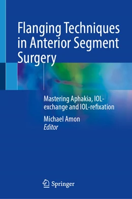 Abbildung von Amon | Flanging Techniques in Anterior Segment Surgery | 1. Auflage | 2023 | beck-shop.de