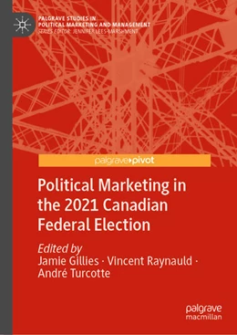 Abbildung von Gillies / Raynauld | Political Marketing in the 2021 Canadian Federal Election | 1. Auflage | 2023 | beck-shop.de