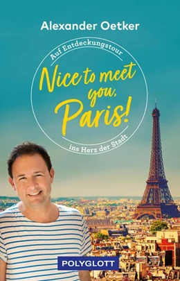 Abbildung von Oetker | Nice to meet you, Paris! | 1. Auflage | 2023 | beck-shop.de